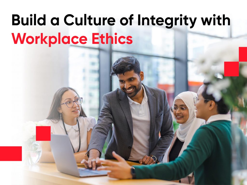 Build a Culture of Integrity with Workplace Ethics