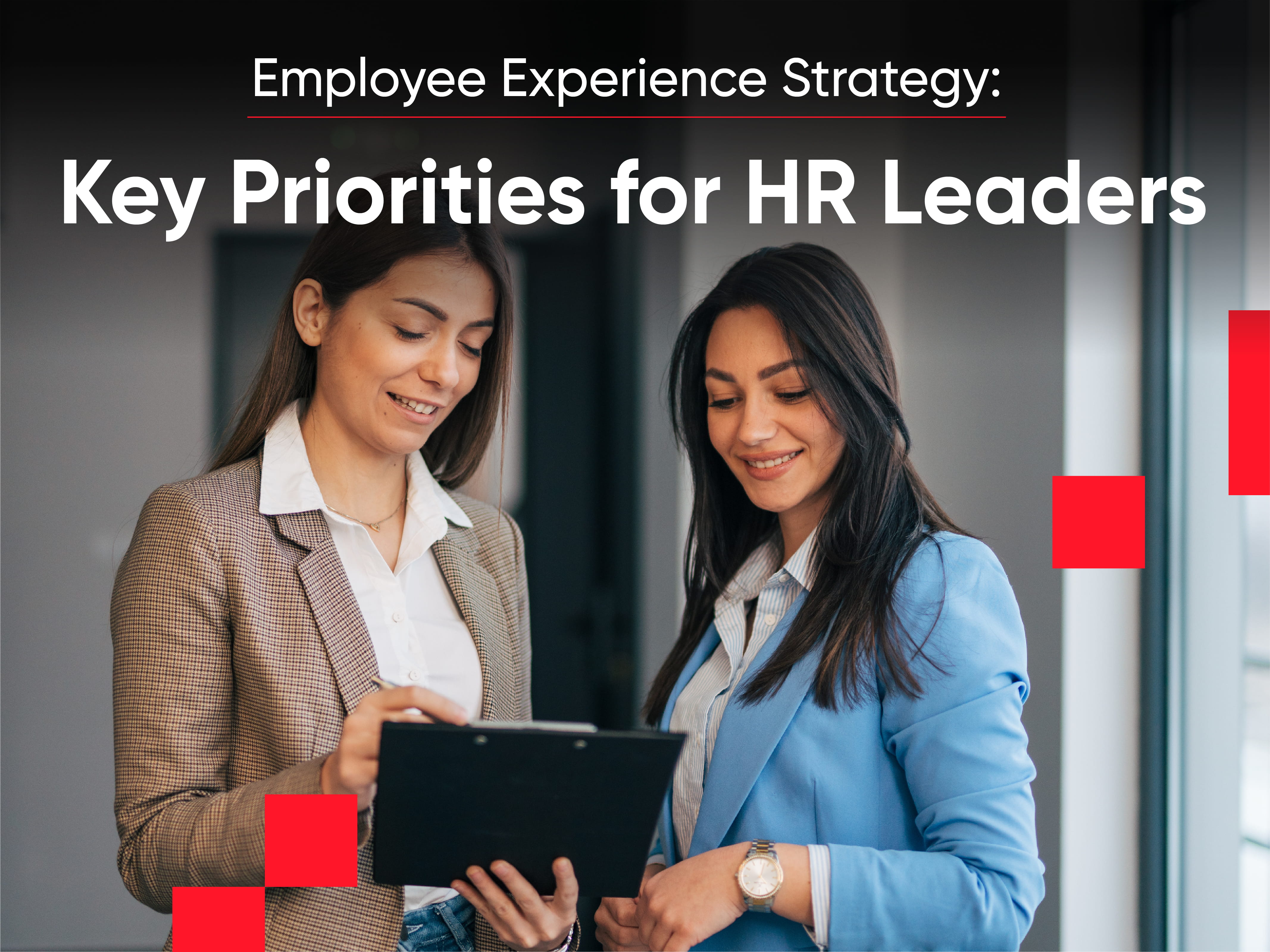 Employee Experience Strategy Key Priorities for HR Leaders