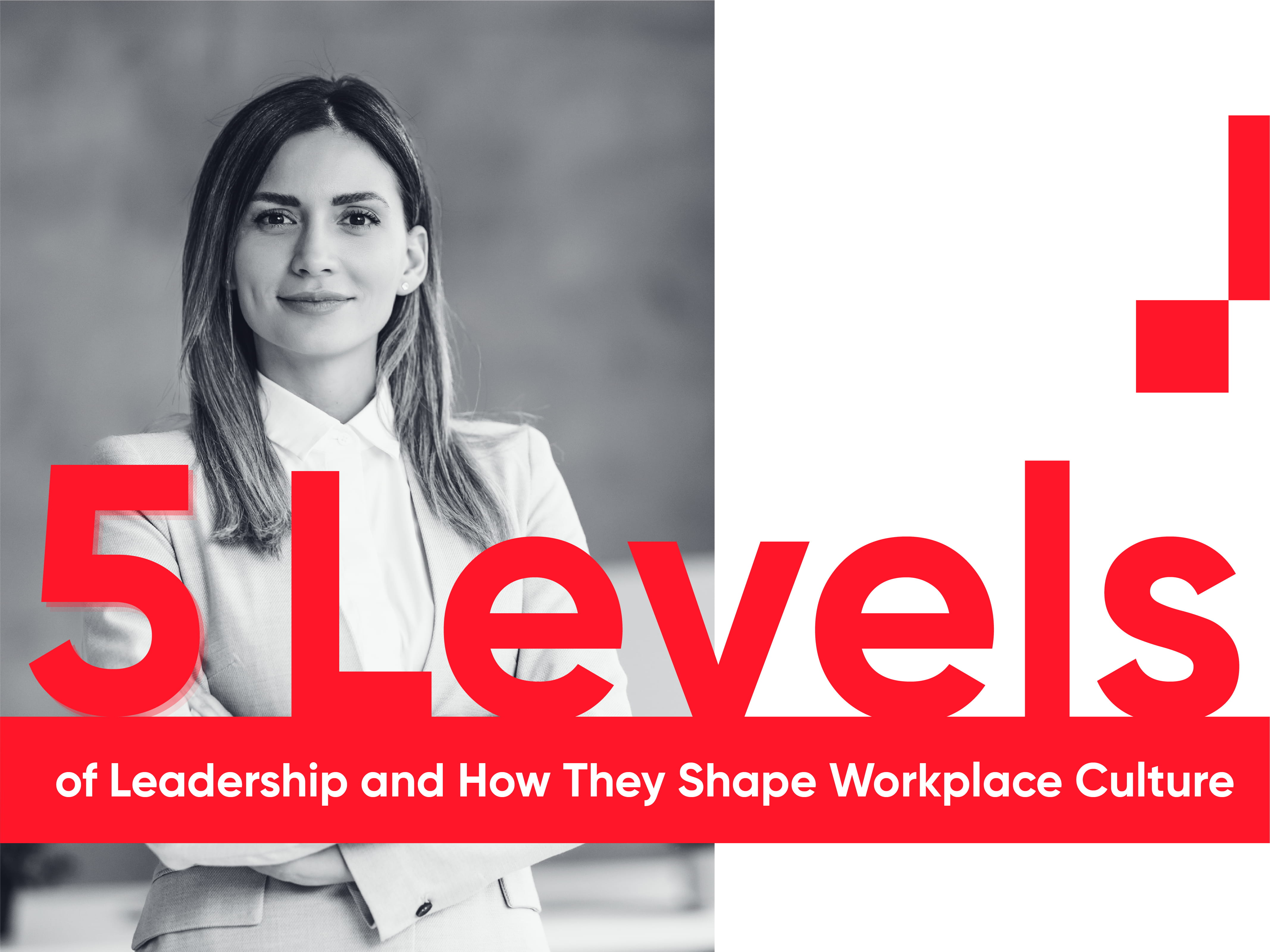5 Levels of Leadership in 2026