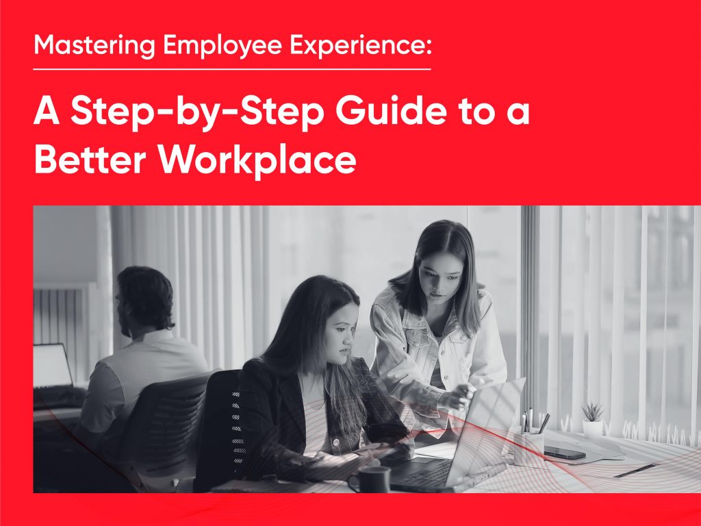 Mastering Employee Experience