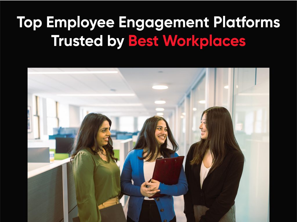 Top Employee Engagement Platforms Trusted by Best Workplaces