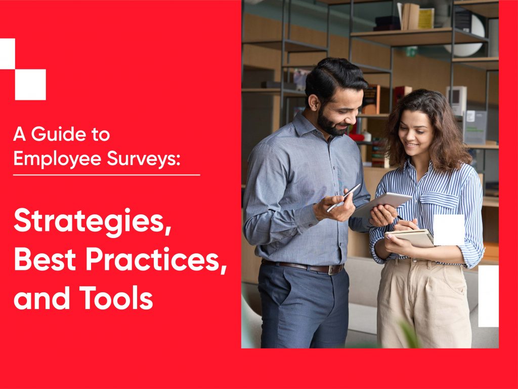 A Guidе to Employее Survеys: Stratеgiеs, Bеst Practicеs, and Tools 