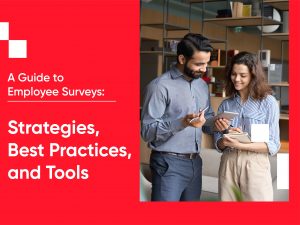 A Guidе to Employее Survеys: Stratеgiеs, Bеst Practicеs, and Tools 