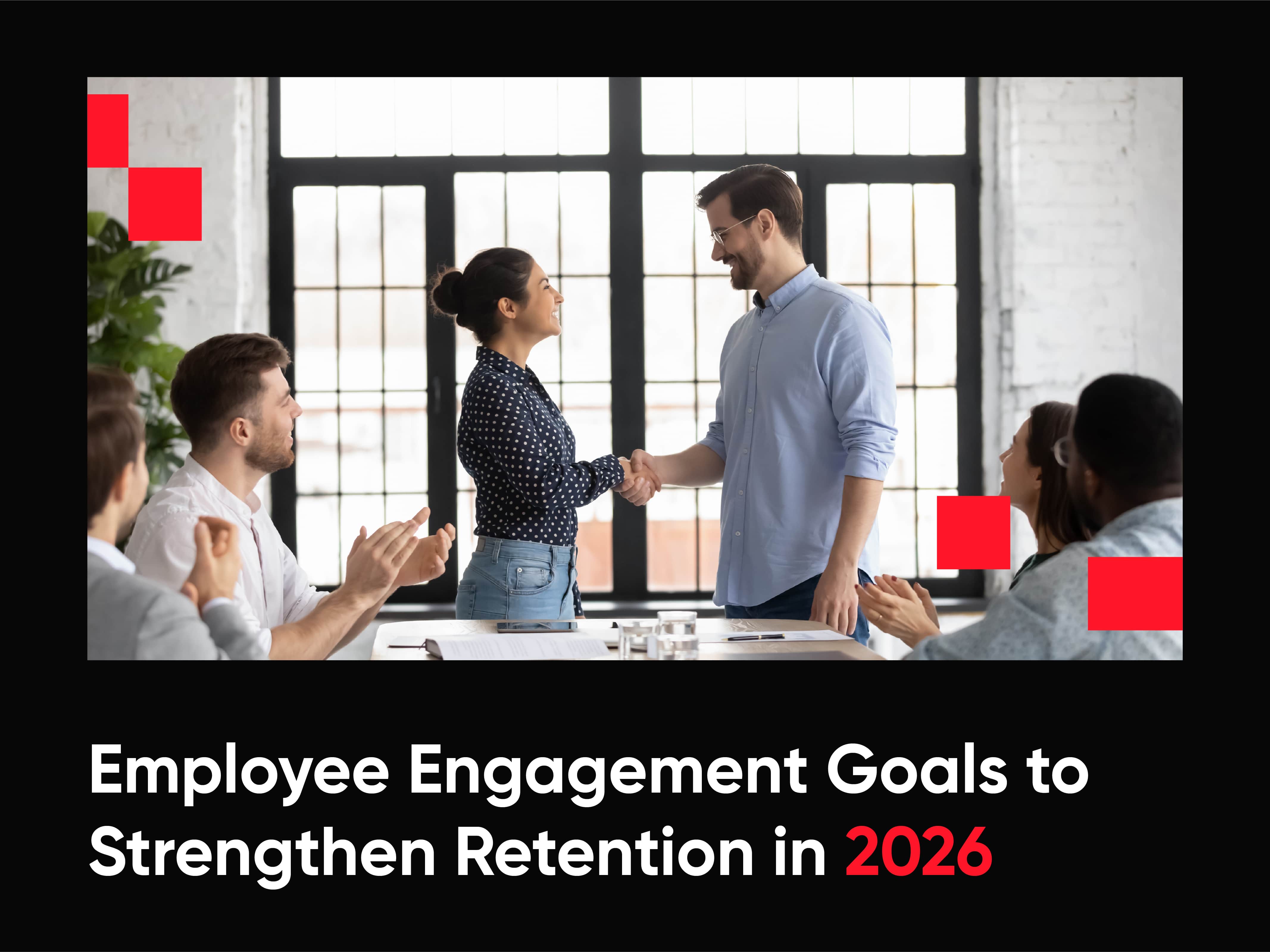 Employee Engagement Goals to Strengthen Retention in 2026
