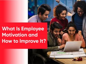What is employee motivation and how to improve it