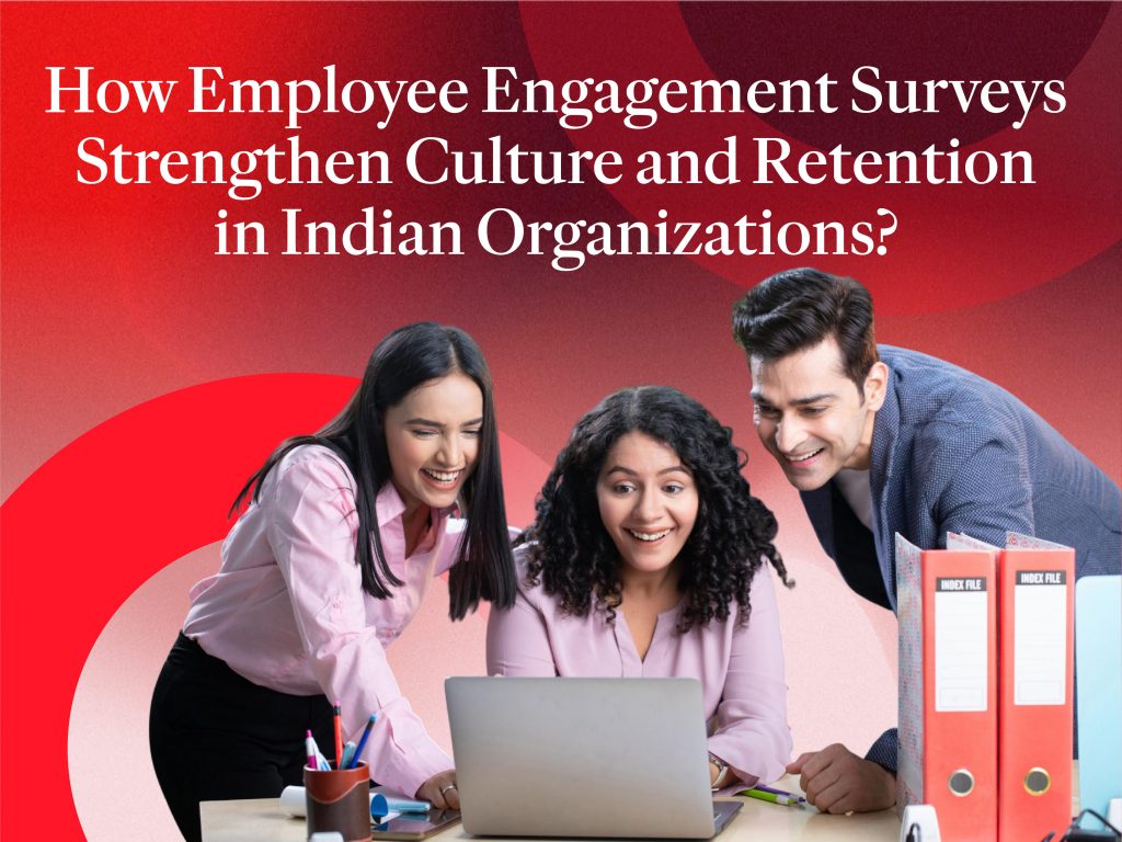 How Employee Engagement Surveys Strengthen Culture in Indian Organizations